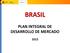 BRASIL PLAN INTEGRAL DE DESARROLLO DE MERCADO