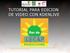 TUTORIAL PARA EDICION DE VIDEO CON KDENLIVE