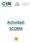 Contenido QUÉ ES UN SCORM?... 3 CONFIGURACIÓN DE LA ACTIVIDAD SCORM... 3 GESTIÓN DEL SCORM... 7. Página 2 de 9