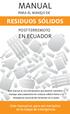 MANUAL RESIDUOS SÓLIDOS POST-TERREMOTO EN ECUADOR PARA EL MANEJO DE. Este manual es para uso exclusivo en la etapa de emergencia