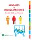VENDAJES E INMOVILIZACIONES Manual de Bolsillo para Enfermería. Edita: Junta de Andalucía. Consejería de Igualdad, Salud y Políticas Sociales 2015