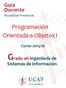 Guía Docente Modalidad Presencial. Programación Orientada a Objetos I. Curso 2015/16. Grado en Ingeniería de. Sistemas de Información