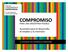 COMPROMISO. Acuerdos para el desarrollo, el empleo y la inversión. PARA UNA ARGENTINA POSIBLE: EMPRESARIAL CONVERGENCIA. Foro de