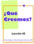 Qué Creemos? Lección 43. Mission Arlington Mission Metroplex Currículo 2008