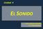 Unidad 4 EL SONIDO DPTO. BIOLOGÍA-GEOLOGÍA BELÉN RUIZ GONZÁLEZ