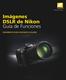 Imágenes DSLR de Nikon Guía de Funciones. Rendimiento para encender su pasión