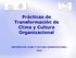 Prácticas de Transformación de Clima y Cultura Organizacional ENCUESTA DE CLIMA Y CULTURA ORGANIZACIONAL 2015
