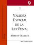VALIDEZ ESPACIAL DE LA LEY PENAL MARGOT MARIACA. Serie: Cartillas Penales UNIVERSIDAD SAN FRANCISCO XAVIER FACULTAD DE CIENCIAS JURÍDICAS Y POLÍTICAS
