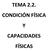 TEMA 2.2. CONDICIÓN FÍSICA Y CAPACIDADES FÍSICAS
