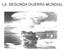 LA SEGUNDA GUERRA MUNDIAL