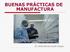 BUENAS PRÁCTICAS DE MANUFACTURA. Q.F. Alfredo Bernard Claudio Delgado
