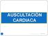 AUSCULTACIÓN CARDIACA. 1 Dr. Carlos E Nieto G.