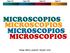 MICROSCOPIOS MICROSCOPIOS MICROSCOPIOS MICROSCOPIOS