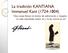 La tradición KANTIANA Immanuel Kant (1724-1804)