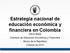 Estrategia nacional de educación económica y financiera en Colombia