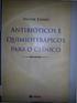 Antimicrobianos. Antibióticos, quimioterápicos, antimicrobianos. Clasificación. Resistencias a los antimicrobianos.