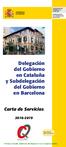 Delegación del Gobierno en Cataluña y Subdelegación del Gobierno en Barcelona. Carta de Servicios 2016-2019