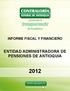 INFORME FISCAL Y FINANCIERO ENTIDAD ADMINISTRADORA DE PENSIONES DE ANTIOQUIA