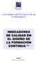 Jornades de Foment de la Investigació INDICADORES DE CALIDAD EN EL DISEÑO DE LA FORMACIÓN CONTINUA (1) Autora Susana Llorens Gumbau