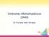 Síndromes Mielodisplásicos (SMD) Dr. Enrique Payn Borrego