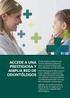 CLAUSULA ADICIONAL COBERTURA DE ODONTOLOGÍA. Incorporada al Depósito de Pólizas bajo el código POL