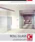 ROLL GLASS ROLL GLASS 40/ ROLL GLASS 90 ROLL GLASS 135/ ROLL GLASS 175