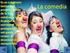 EL DRAMA : TRAGEDIA Y COMEDIA.