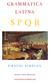 G R A M M A T I C A L A T I NA S P Q R O R A T I O S I M P L E X. Roberto Tierno Hernández. robertotierno.wordpress.com