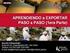 Servicios al exportador APRENDIENDO A EXPORTAR PASO A PASO. Geraldine Bahamonde Llanos 12 de Febrero del 2014 Lima, Perú