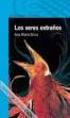 Los seres extraños Ana María Shua País: Argentina Género: cuento Temas: lo inexplicable Valores: valor, constancia, amor Páginas: 128