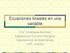 Ecuaciones lineales en una variable. Prof. Anneliesse Sánchez Adaptada por Caroline Rodriguez Departamento de Matemáticas UPR - Arecibo