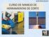 CURSO DE MANEJO DE HERRAMIENTAS DE CORTE