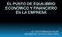 EL PUNTO DE EQUILIBRIO ECONÓMICO Y FINANCIERO EN LA EMPRESA LIC. HUGO TERRAZAS GOLAC UNIVERSIDAD CATÓLICA BOLIVIANA