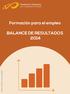 Formación para el empleo BALANCE DE RESULTADOS 2014