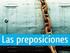 UNIDAD 17: LAS PREPOSICIONES