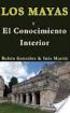 Título: Los Mayas y el Conocimiento Interior. Autores: Rubén González e Inés M. Martín. Primera edición Enero 2010