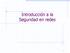 Introducción a la Seguridad en redes