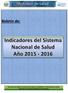 Boletín de: Dirección de Vigilancia Sanitaria/ Unidad de Estadísticas e información en Salud Indicadores de Salud, República de El Salvador.