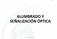 ALUMBRADO Y SEÑALIZACIÓN ÓPTICA.