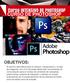 CURSO DE PHOTOSHOP OBJETIVOS:
