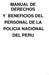MANUAL DE DERECHOS Y BENEFICIOS DEL PERSONAL DE LA POLICIA NACIONAL DEL PERU