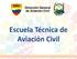 Escuela Técnica de Aviación Civil