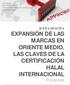 ICEX CAPACITA. EXPANSIÓN DE LAS MARCAS EN ORIENTE MEDIO. LAS CLAVES DE LA CERTIFICACIÓN HALAL INTERNACIONAL Ponentes