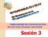 HABILIDADES DE COMUNICACIÓN: Escucha activa. Empatía. Asertividad. Sesión 3