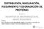 DISTRIBUCIÓN, MADURACIÓN, PLEGAMIENTO Y DEGRADACIÓN DE PROTEÍNAS