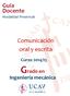 Guía Docente Modalidad Presencial. Comunicación oral y escrita. Curso 2014/15. Grado en. Ingeniería mecánica
