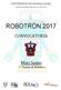 UNIVERSIDAD DE GUADALAJARA CENTRO UNIVERSITARIO DE LA COSTA SUR ROBOTRÓN 2017 CONVOCATORIA. Mini Sumo 1 Torneo de Robótica
