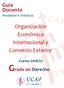 Guía Docente Modalidad A Distancia. Organización Económica Internacional y Comercio Exterior. Curso 2016/17 Grado en Derecho