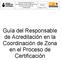 Guía del Responsable de Acreditación en la Coordinación de Zona en el Proceso de Certificación