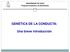 UNIVERSIDAD DE CHILE Programa Académico de Bachillerato GENÉTICA DE LA CONDUCTA: Una breve introducción